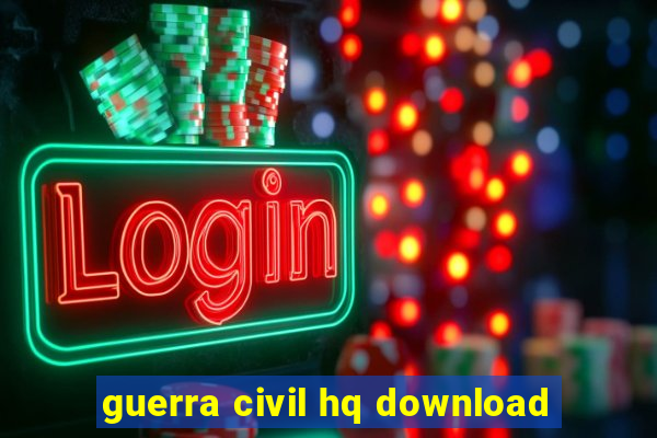 guerra civil hq download